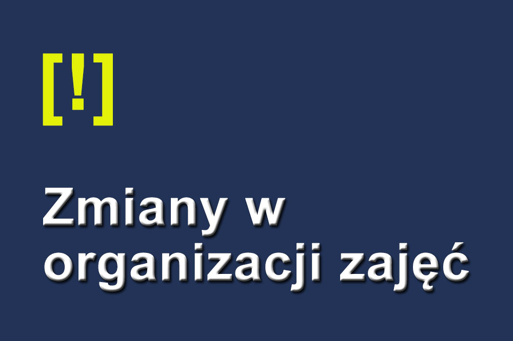 Zmiany w organizacji zajęć
