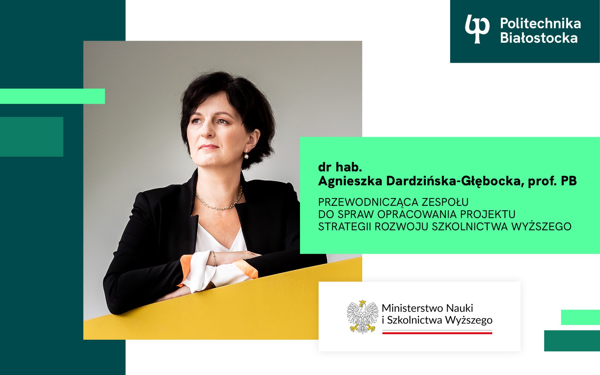 Dr hab. Agnieszka Dardzińska-Głębocka, prof. PB, przewodniczącą Zespołu do spraw opracowania projektu strategii rozwoju szkolnictwa wyższego