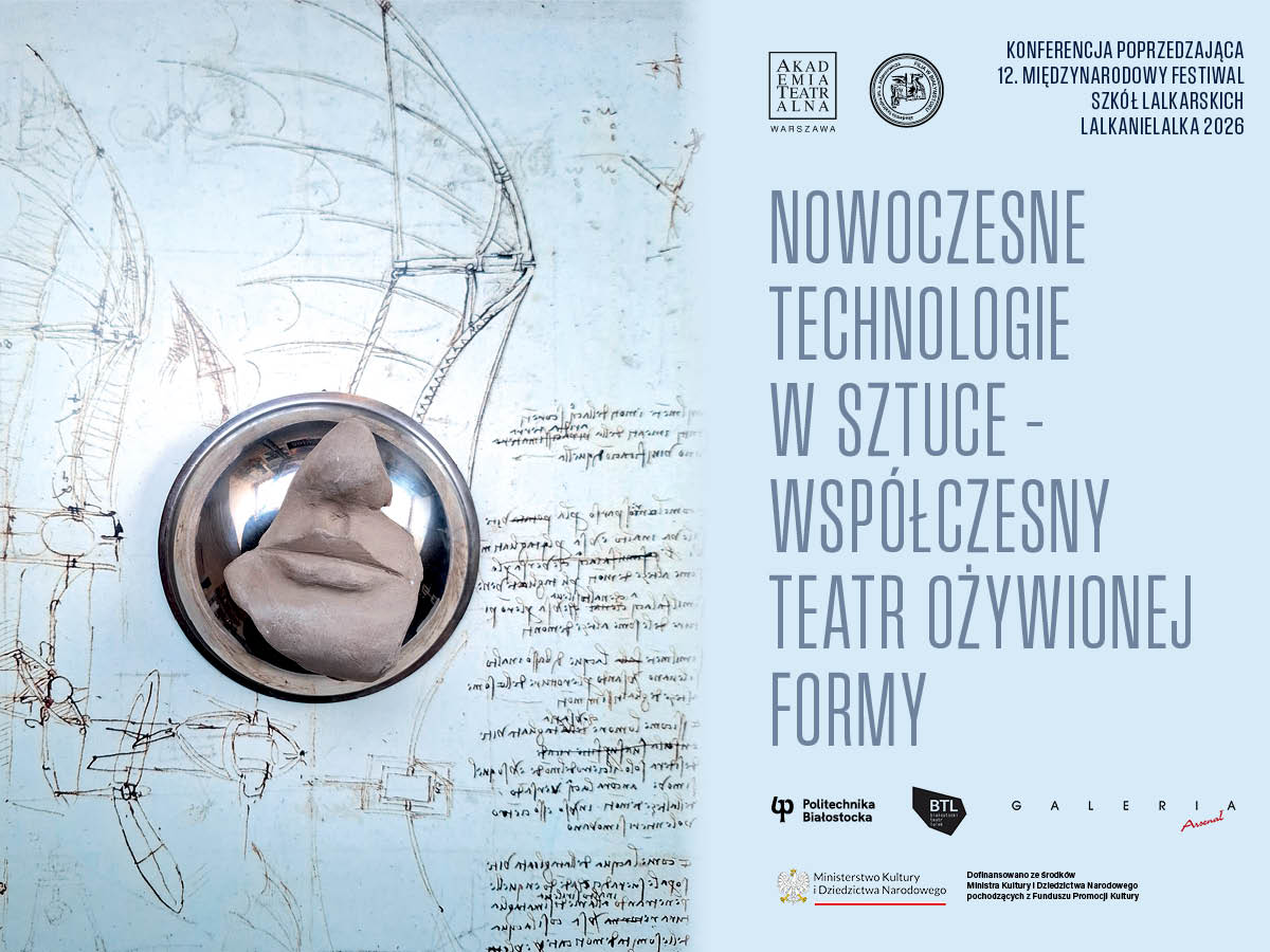 Zapraszenie na konferencję pod tytułem Nowoczesne technologie w sztuce - współczesny teatr ożywionej formy